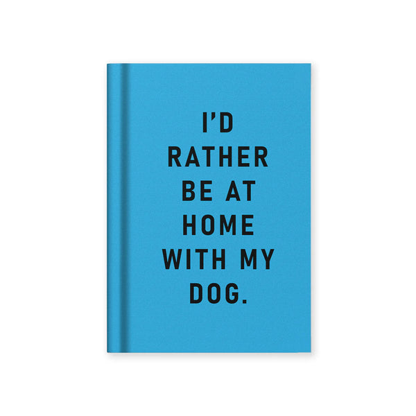 Notatbok - I'd Rather Be At Home With my Dog - Ohh Deer