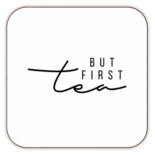 But first tea - Coaster - Art Wow - glott.no