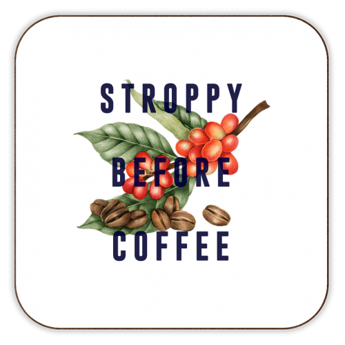 Stroppy Before Coffee - Coaster - Art Wow - glott.no